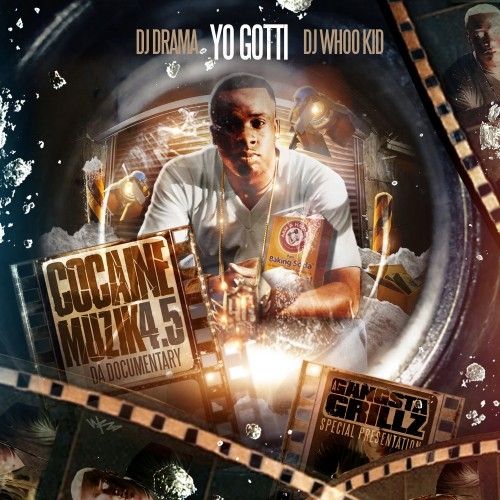 Cocaine Muzik 4.5 (Da Documentary) - Yo Gotti (DJ Drama, DJ Whoo Kid)