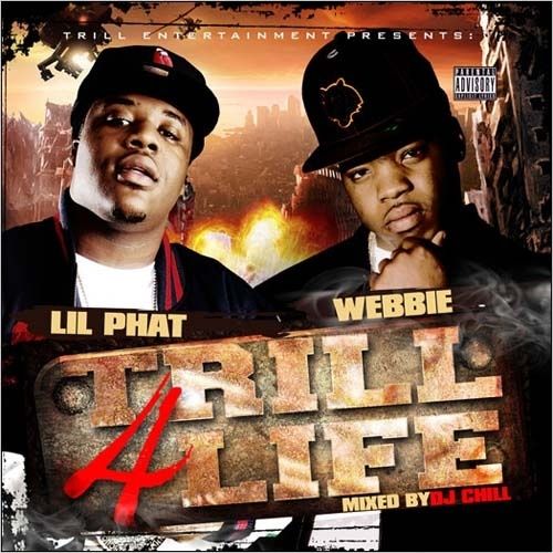 Trill 4 Life - Webbie & Lil Phat (DJ Chill)
