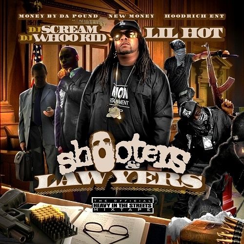 Shooters & Lawyers - Lil Hot (DJ Scream, DJ Whoo Kid)