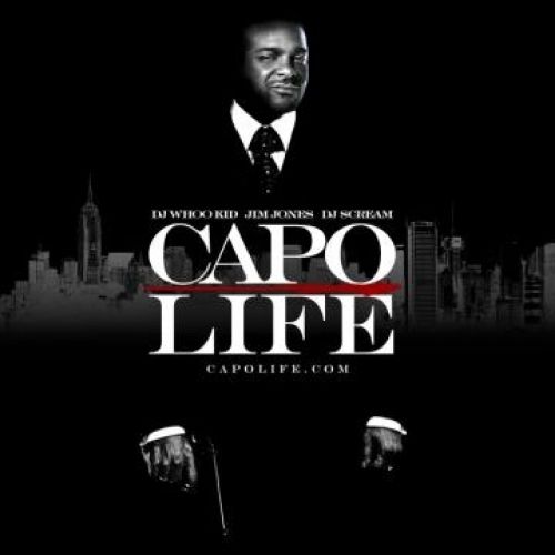 Capo Life - Jim Jones (DJ Whoo Kid, DJ Scream)