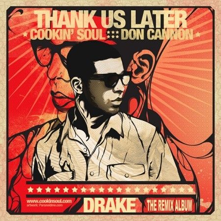 Thank Us Later (The Remix Album) - Drake (Cookin Soul, DJ Don Cannon)