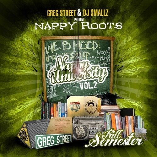 Nappy University 2 - Nappy Roots (Greg Street, DJ Smallz)