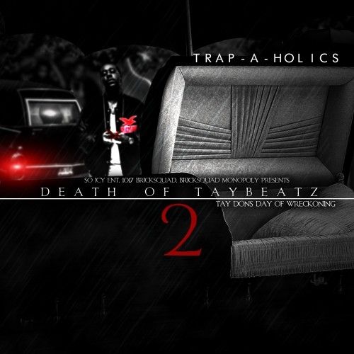 Death Of Tay Beatz 2 (Tay Dons Day Of Wreckoning) - Trap-A-Holics