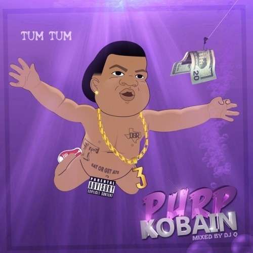 Tum Tum - Purp Kobain