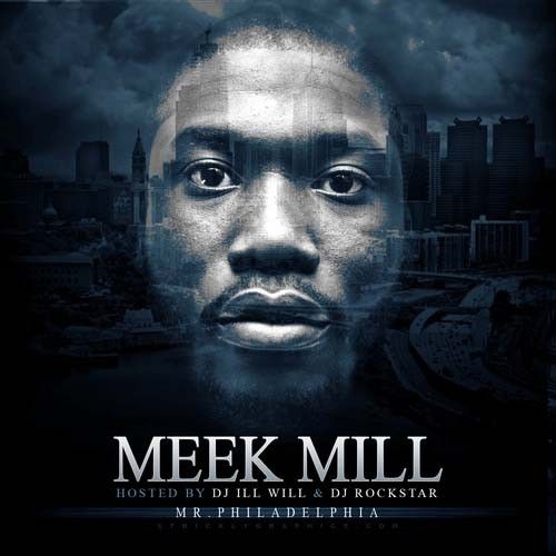 Mr. Philadelphia - Meek Mill (DJ Ill Will, DJ Rockstar)