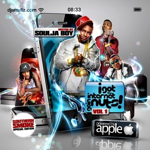 I Got The Internet Goin Nuts! (Hosted By Soulja Boy) - DJ Smallz