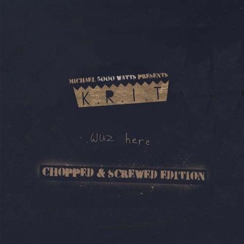 Wuz Here (Chopped & Screwed) - Big K.R.I.T. (DJ Michael Watts)