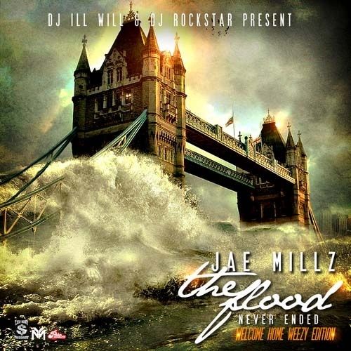 The Flood Never Ended - Jae Millz (DJ Ill Will, DJ Rockstar)