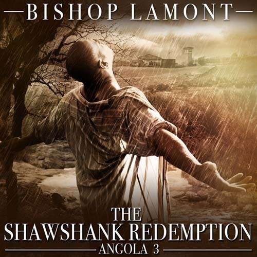 Bishop Lamont - The Shawshank Redemption (Angola 3)