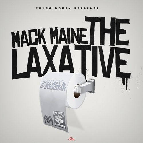 The Laxative - Mack Maine (DJ Ill Will, DJ Rockstar)