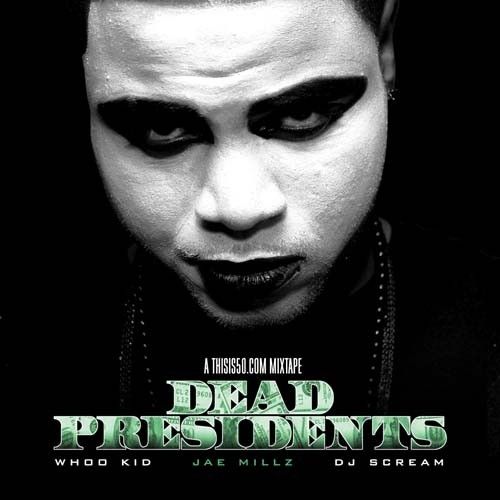 Dead Presidents - Jae Millz (DJ Whoo Kid, DJ Scream)