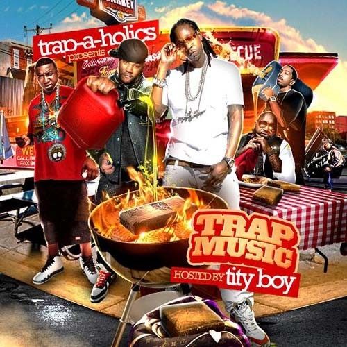 Trap Music (Hosted By Tity Boi) - Trap-A-Holics