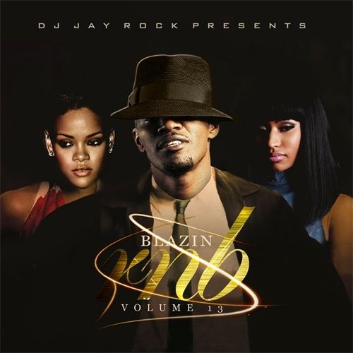 Blazin' R&B 13 - DJ Jay Rock