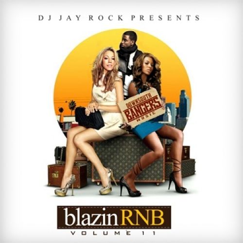 Blazin' R&B 11 - DJ Jay Rock