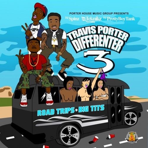 Differenter 3 (Road Trips & Big Tits) - Travis Porter (DJ Pretty Boy Tank, DJ Spinz, DJ Teknikz)
