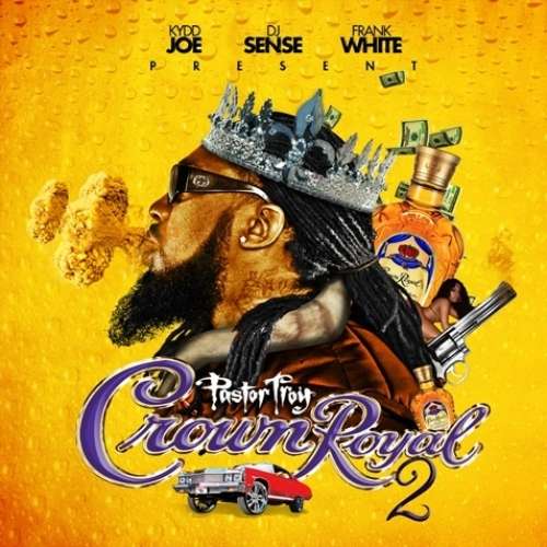 Pastor Troy - Crown Royal 2