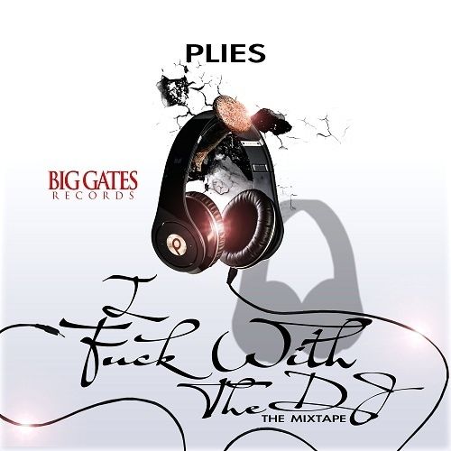 I Fuck With The DJ - Plies (Big Gates Records)