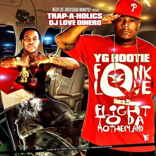 Fonk Love (Flight To Da Motherland) - YG Hootie (Trap-A-Holics, DJ Love Dinero)