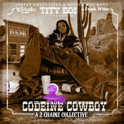 Codeine Cowboy (A 2 Chainz Collective) - Tity Boi (DJ Teknikz, DJ Frank White)