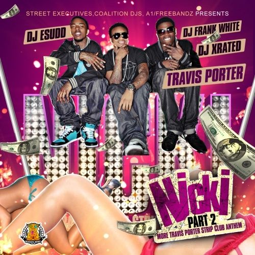 Nicki 2 (More Strip Club Anthems) - Travis Porter (DJ E.Sudd, DJ Frank White, DJ X-Rated)