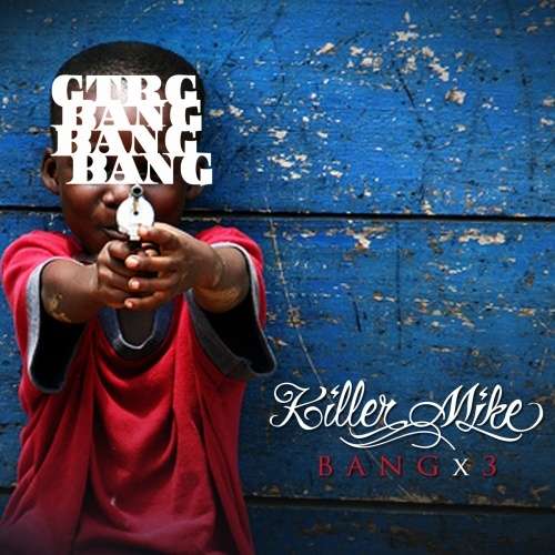 Killer Mike - Bang x3