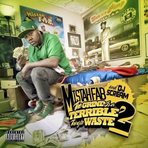 The Grind Is A Terrible Thing To Waste 2 - Mistah FAB (DJ Scream)