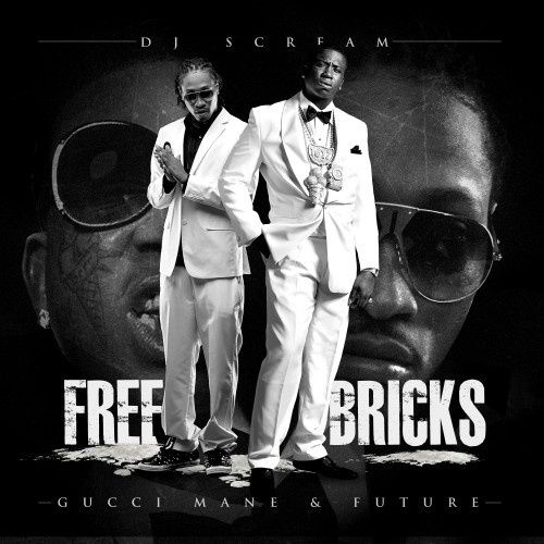 Freebricks - Gucci Mane & Future (DJ Scream)
