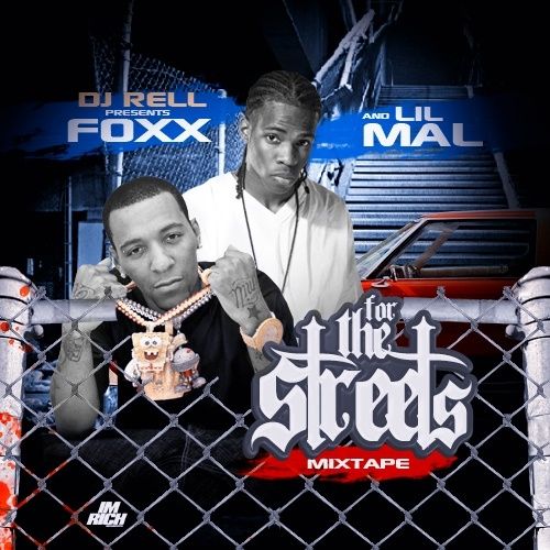 For The Streets - Foxx & Lil Mal (DJ Rell)