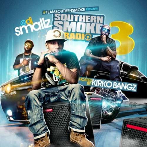 Various Artists - Southern Smoke Radio 3 (Hosted By Kirko Bangz)