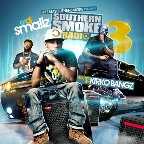 Southern Smoke Radio 3 (Hosted By Kirko Bangz) - DJ Smallz