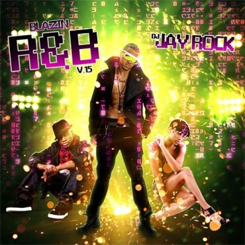 Blazin' R&B 15 - DJ Jay Rock