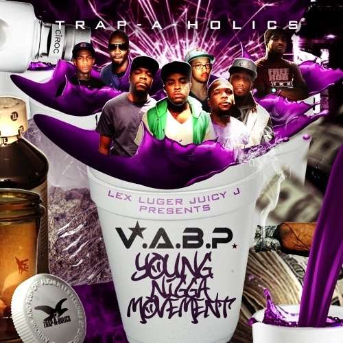 Various Artists - V.A.B.P. Young Nigga Movement (Hosted By Lex Luger & Juicy J)