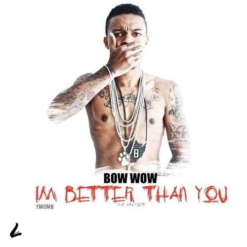 Bow Wow - I'm Better Than You