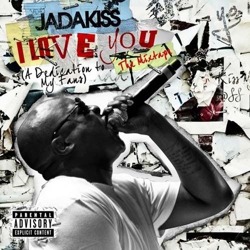 I Love You (A Dedication To My Fans) - Jadakiss