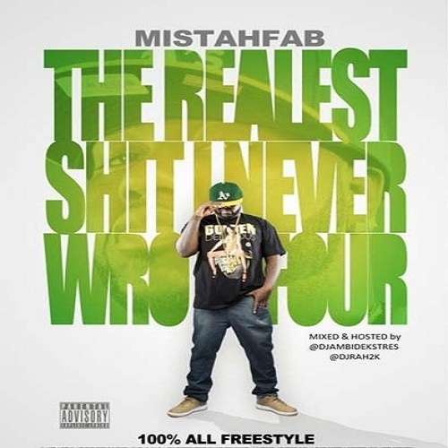 Mistah FAB - The Realest Shit I Never Wrote 4