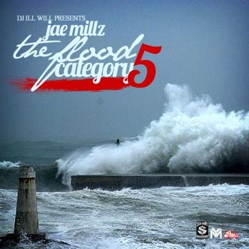 The Flood (Category 5) - Jae Millz (DJ Ill Will)