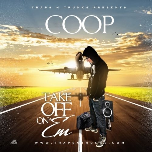 Take Off On Em [Prod. By Coop] - Traps-N-Trunks