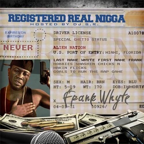 Registered Real Nigga - Frank Whyte (DJ S.R.)