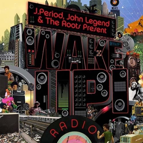 Wake Up! Radio (John Legend & The Roots) - J. Period