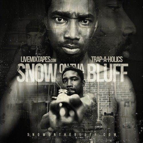 Snow On Tha Bluff (Soundtrack) - Trap-A-Holics