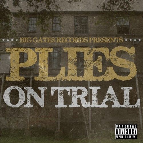 On Trial - Plies (Big Gates Records)