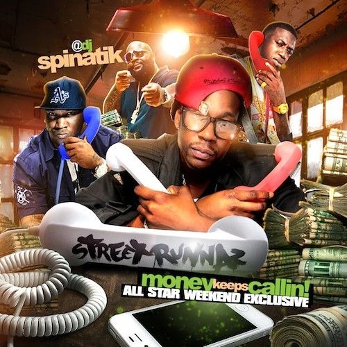 Street Runnaz: Money Keeps Callin! (All Star Weekend Exclusive) - DJ Spinatik