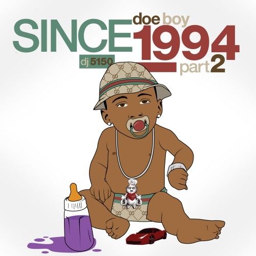 Since 1994, Part 2 - Doe Boy (DJ 5150)