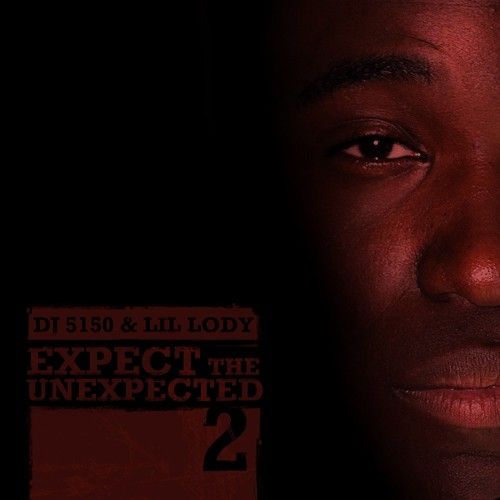 Expect The Unexpected 2 - Lil Lody (DJ 5150)