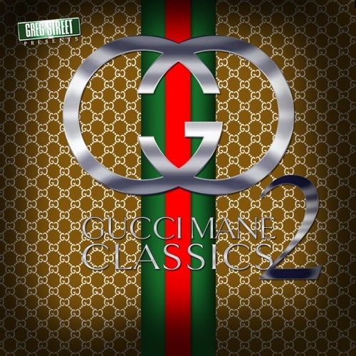 Gucci Classics 2 - Gucci Mane (Greg Street)