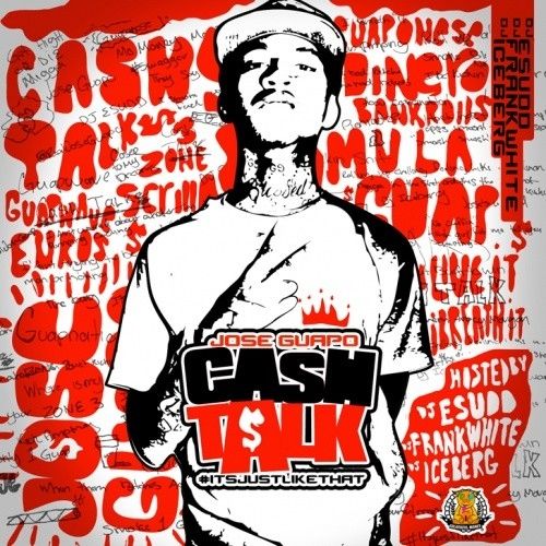 Cash Talk - Jose Guapo (DJ E.Sudd, DJ Frank White, DJ Iceberg)