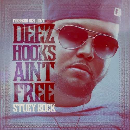 Stuey Rock - Deez Hooks Ain't Free