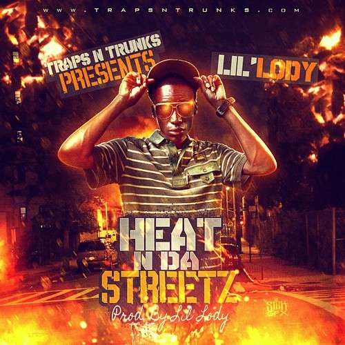 Lil Lody - Heat N Da Streetz