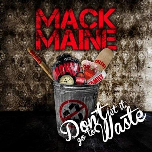 Dont Let It Go To Waste - Mack Maine (Young Money Ent.)