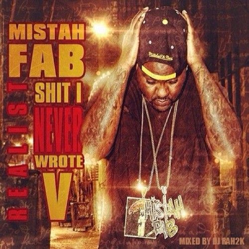 Realist Shit I Never Wrote 5 - Mistah FAB (DJ Rah2k)